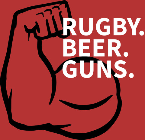 Rugby. Beer. Guns.