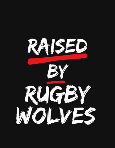 Raised by Rugby Wolves