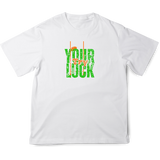 Try Your Luck T-shirt