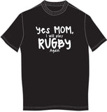 Yes Mom Playing Rugby T